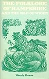 The Folklore of Hampshire and the Isle of Wight