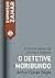O detetive moribundo by Arthur Conan Doyle