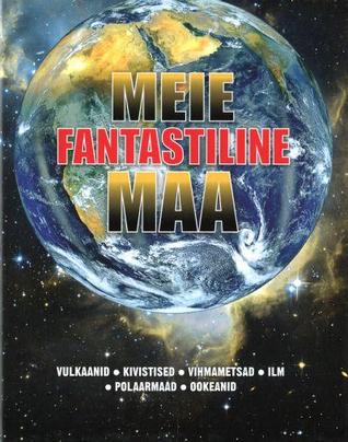 Meie fantastiline Maa (Hardcover)