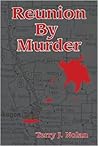 Reunion By Murder by Terry J. Nolan