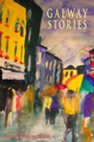 Galway Stories: Twenty Stories Set in the Neighbourhoods of Galway City and County (Kindle Edition)