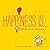 Happiness Is . . . 500 Things to Be Happy About