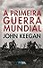 A Primeira Guerra Mundial