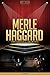 Merle Haggard Unauthorized & Uncensored (All Ages Deluxe Edition with Videos)