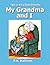 We're Very Good Friends, My Grandma and I (We're Very Good Friends--Family Series Book 1)