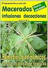 Preparación y uso de MACERADOS, INFUSIONES, DECOCCIONES: Remedios biodinámicos contra las plagas de verduras (Crecer huerto nº 18304) Preparación y uso de MACERADOS, INFUSIONES, DECOCCIONES: Remedios biodinámicos contra las plagas de verduras (Crecer huerto nº 18304)