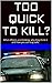 TOO QUICK TO KILL?: Interact with a COP and live to tell about it.