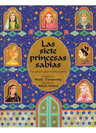 Las Siete Princesas Sabias: Un cuento épico medieval persa