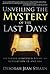 Unveiling the Mystery of the Last Days: Part 1 (The "Sealed Till The Time Of The End" Series)