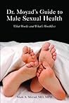 Dr. Moyad's Guide to Male Sexual Health by Mark A. Moyad