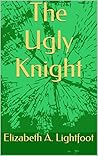 The Ugly Knight