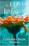 As I Live & Breathe