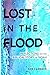 Lost in the Flood: Reflecti...