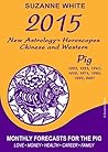 2015 Pig New Astrology Horoscopes: Chinese and Western