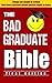 The BadGraduate Bible by BadGraduate