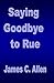 Saying Goodbye to Rue
