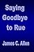 Saying Goodbye to Rue