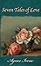 Seven Tales of Love by Agnes Irene