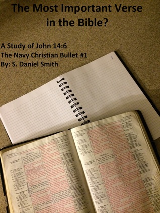The Most Important Verse in the Bible? A Study of John 14:6.