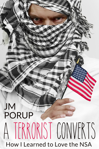 How I Learned to Love the NSA (A Terrorist Converts #2)