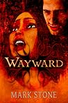 Calasade: Wayward (Calasade #2) Calasade: Wayward (Calasade #2)