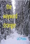 The Wayward Stranger