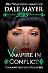 Vampire in Conflict (Family Blood Ties, #6)