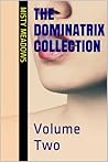The Dominatrix Collection: Volume Two (Femdom, BDSM)