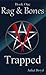 Trapped (Rag & Bones, #1)
