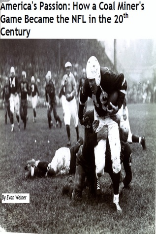 America's Passion: How a Coal Miner's Game Became the NFL in the 20th Century
