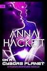 On a Cyborg Planet by Anna Hackett