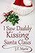 I Saw Daddy Kissing Santa Claus by J.T. Marie