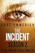 The Incident: Season Two - A Sam Jameson Espionage and Suspense Thriller, Episodes 5-8