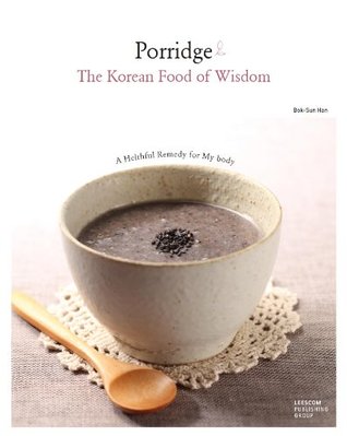 Porridge, The Korean Food of Wisdom (Kindle Edition)
