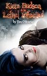Kiera Hudson & The Lethal Infected (Kiera Hudson Series Three) Book 2