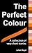 The Perfect Colour: A collection of very short stories