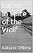 Lupus - In Spite of the Wolf