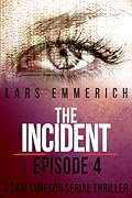 The Incident: Episode Four - A Sam Jameson Espionage and Suspense Thriller
