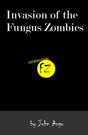 Invasion of the Fungus Zombies: Generation FZ