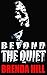 Beyond the Quiet by Brenda  Hill