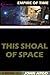 This Shoal of Space: Empire...