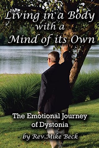 Living in a Body With a Mind of its Own: The Emotional Journey of Dystonia (Kindle Edition)