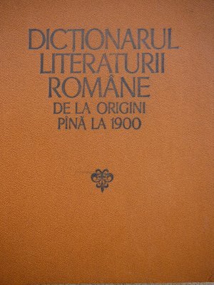 Dicționarul literaturii române de la origini pînă la 1900