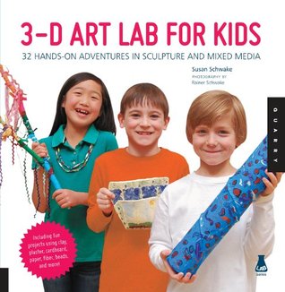 3D Art Lab for Kids: 32 Hands-on Adventures in Sculpture and Mixed Media - Including fun projects using clay, plaster, cardboard, paper, fiber beads and more! (Kindle Edition)