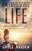 An Imperfect Life: A Memoir About Life, Love and Laughter—But Most of All, Love