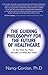 Guiding Philosophy for the Future of Healthcare: It's Not What You Think… (Actually It Is What You Think!)