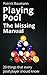 Playing Pool - The Missing Manual: 20 things that every pool player should know