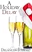A Holiday Delay by Delancey Stewart