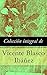 Colección integral de Vicente Blasco Ibáñez (Spanish Edition)