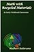 Math with Recycled Materials in Early Childhood Classrooms: Preschool Math